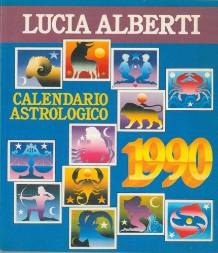 Calendario astrologico. Guida giornaliera per il 1990 - Lucia Alberti - copertina