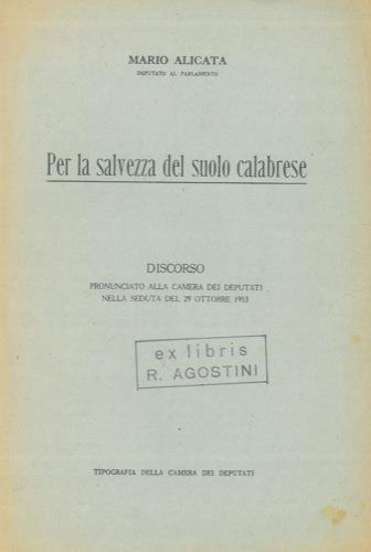 Per la salvezza del suolo calabrese. Discorso pronunciato alla Camera dei Deputati nella seduta del 29 ottobre 1953 - Mario Alicata - copertina