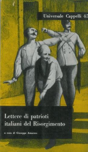Lettere di patrioti italiani del Risorgimento - Giuseppe Amoroso - Libro  Usato - Cappelli - | IBS