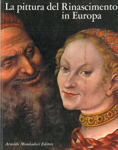 La pittura del Rinascimento in Europa - Giuseppe Argentieri - copertina