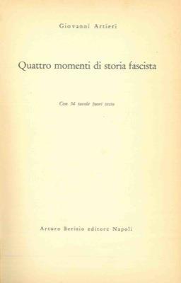 Quattro momenti di storia fascista - Giovanni Artieri - copertina