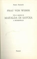 Frau von Weber. Vita e morte di Mafalda di Savoia a Buchenwald