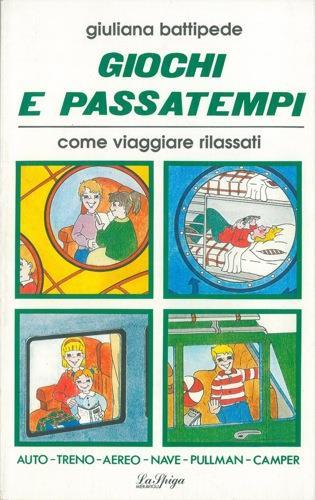 Giochi e passatempi. Come viaggiare rilassati - Giuliana Battipede - copertina