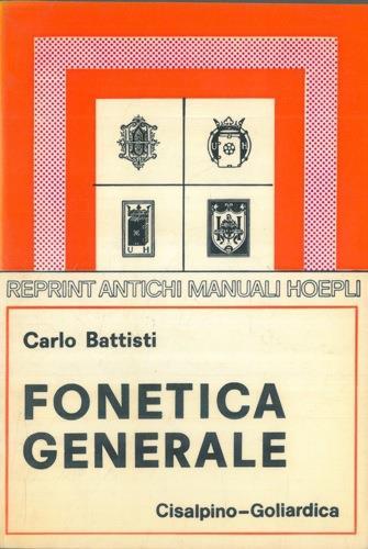 Fonetica generale (rist. anast. 1938) - Carlo Battisti - copertina