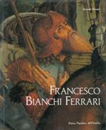Francesco Bianchi Ferrari e la pittura a Modena fra '4 e '500