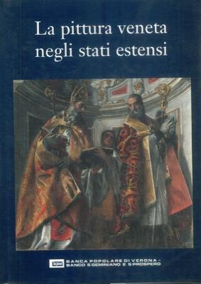 La pittura veneta negli stati estensi - Jadranka Bentini - copertina