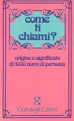 Come ti chiami? Origine e significato di 1000 nomi di persona