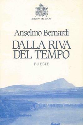 Dalla riva del tempo - Anselmo Bernardi - copertina