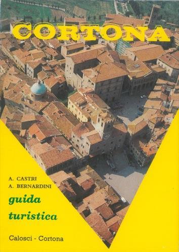 Cortona. Guida turistica - Antonio Bernardini - copertina