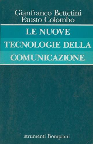 Le nuove tecnologie della comunicazione - Gianfranco Bettetini - copertina