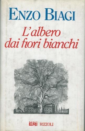 L' albero dai fiori bianchi - Enzo Biagi - copertina