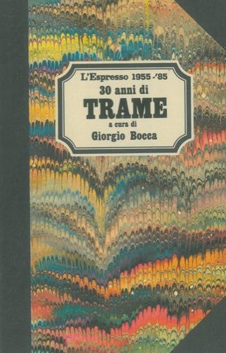 30 anni di trame. 1955. '85 - Giorgio Bocca - copertina