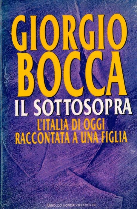 Il sottosopra. L'Italia di oggi raccontata a una figlia - Giorgio Bocca - copertina