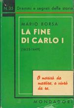 La fine di Carlo I. ( 1625 - 1649 )