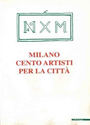 Milano. Cento artisti per la città - Rossana Bossaglia - copertina