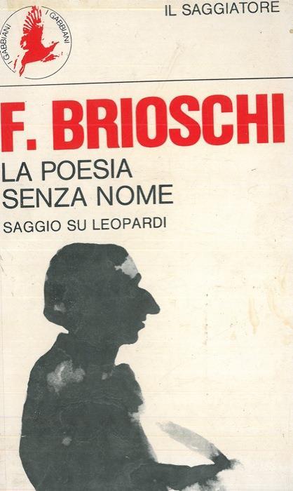 La poesia senza nome. Saggio su Leopardi - Franco Brioschi - copertina