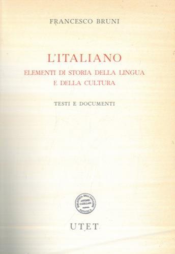 L' italiano. Elementi di storia della lingua e della cultura - Francesco Bruni - copertina