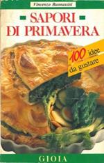 Sapori di primavera. 100 idee da gustare