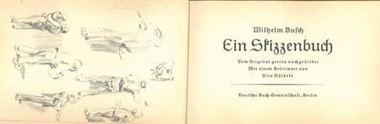 Ein Skizzenbuch. Dem Orginal getreu nachgebildet. Mit einem Geleitwort von Otto Nöldeke. - Wilhelm Busch - copertina