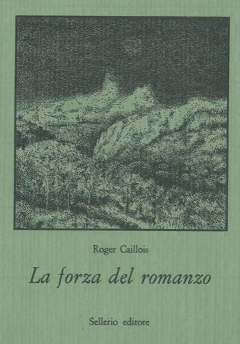 La forza del romanzo - Roger Caillois - copertina