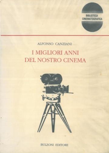 I migliori anni del nostro cinema - Alfonso Canziani - copertina