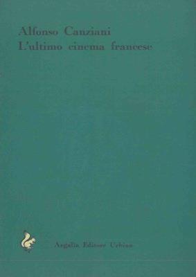L' ultimo cinema francese. Saggio sulla "nouvelle vague" - Alfonso Canziani - copertina