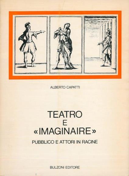 Teatro e \imaginaire\" pubblico e attori in Racine" - Alberto Capatti - copertina