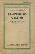 Benvenuto Cellini. 4 episodi drammatici del Rinascimento