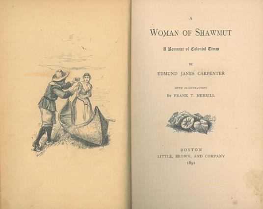 A Woman of Shawmut. A Romance of Colonial Times - Edward Carpenter - copertina