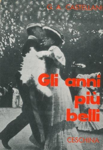 Gli anni più belli - Giovanni Alberto Castellani - copertina