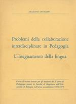 Problemi della collaborazione interdisciplinare in Pedagogia. L'insegnamento della lingua