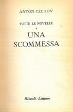 Una scommessa. (Tutte le novelle)