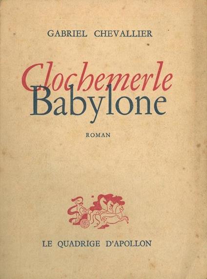 Clochemerle. Babylone - Gabriel Chevallier - copertina