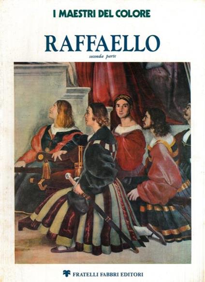 Raffaello. Seconda parte - M. Grazia Ciardi Dupré dal Poggetto - copertina