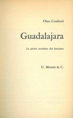 Guadalajara. La prima sconfitta del fascismo - Olao Conforti - copertina