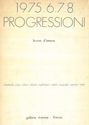 1975.6.7.8 Progressioni. M. Bettocchi S. Cara S. Chinni C. Facchin A. Gallingani A. Gelmi P. Legnaghi A. Pierbò R. Strati - Bruno D'Amore - copertina