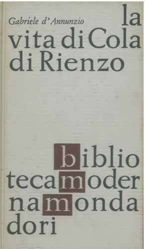 La vita di Cola di Rienzo - Gabriele D'Annunzio - copertina