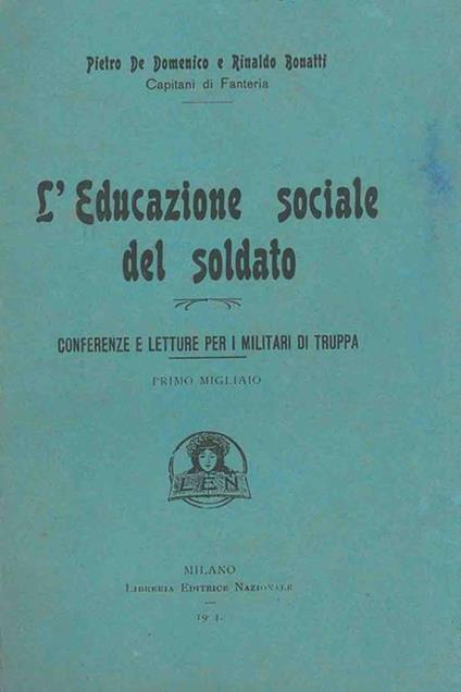 L' educazione sociale del soldato. Conferenze e letture per i militari di truppa - Piero De Domenico - copertina