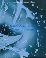 Marco Nereo Rotelli. Progetti. Incontri