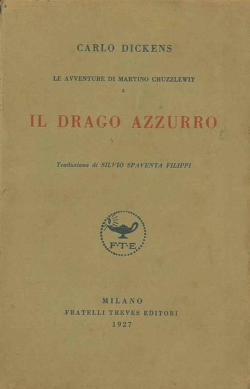 Il drago azzurro. I. Le avventure di Martino Chuzzlewit. Traduzione di Silvio Spaventa Filippi - Charles Dickens - copertina