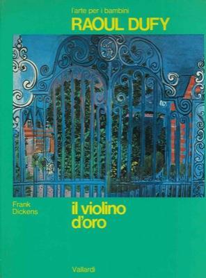 Raoul Dufy. Il violino d'oro - Frank Dickens - copertina