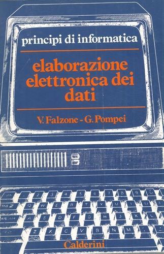 Principi d'informatica. Elaborazione elettronica dei dati - Vincenzo Falzone - copertina