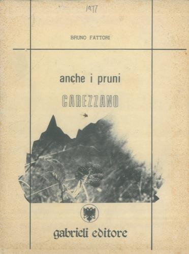 Anche i pruni carezzano - Bruno Fattori - copertina