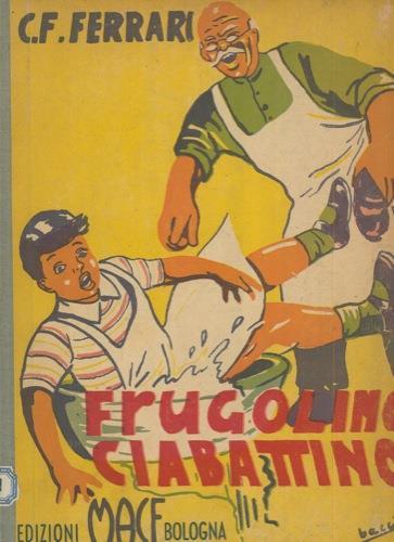 Frugolino Ciabattino. Romanzetto comico illustrato per ragazzi - Carlo Ferrari - copertina