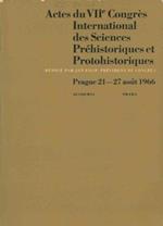 Actes du VII Congres International des Sciences Prehistoriques et Protohistoriques