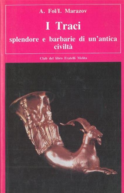 I Traci. Splendore e barbarie di un'antica civiltà - copertina