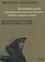 Sbrindellato, scalzo in groppa a un ciuco, ma col casco d'Africa ancora in capo. Gli Italiani al Sud e al Nord dall' 8 settembre '43 al 25 aprile '45