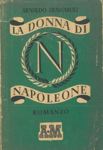 La donna di Napoleone - Arnaldo Fraccaroli - copertina