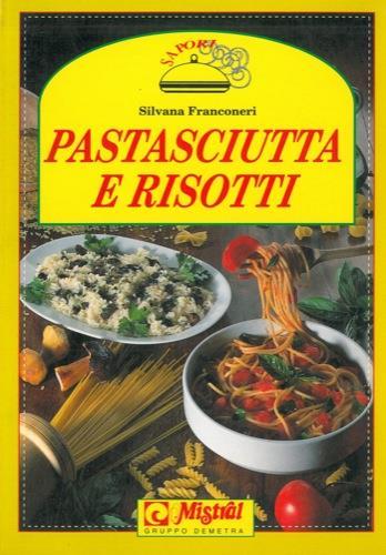 Pastasciutte e risotti - Silvana Franconeri - copertina