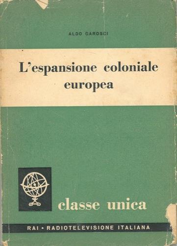 L' espansione coloniale europea - Aldo Garosci - copertina